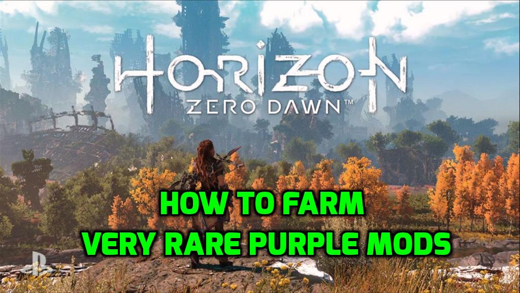 Horizon Zero Dawn Tip Guide: How to Farm Purple (Very Rare) Mods
