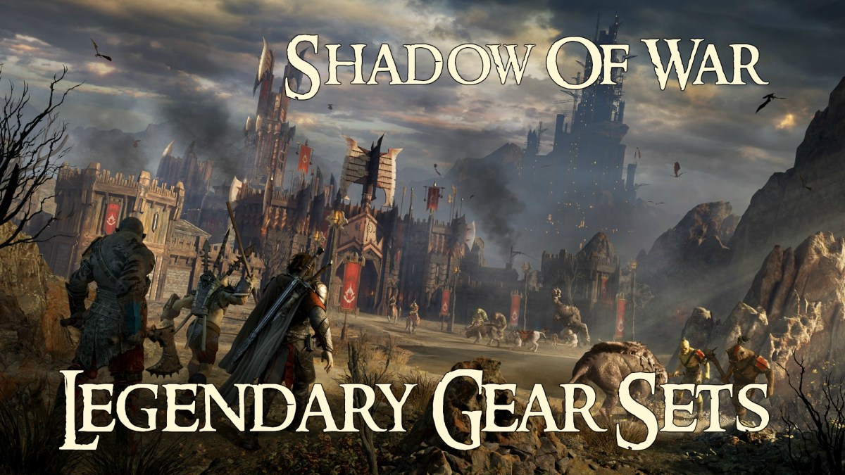 Shadow of War Legendary Sets - how to unlock all Legendary Armour, Legendary  Weapons and gear