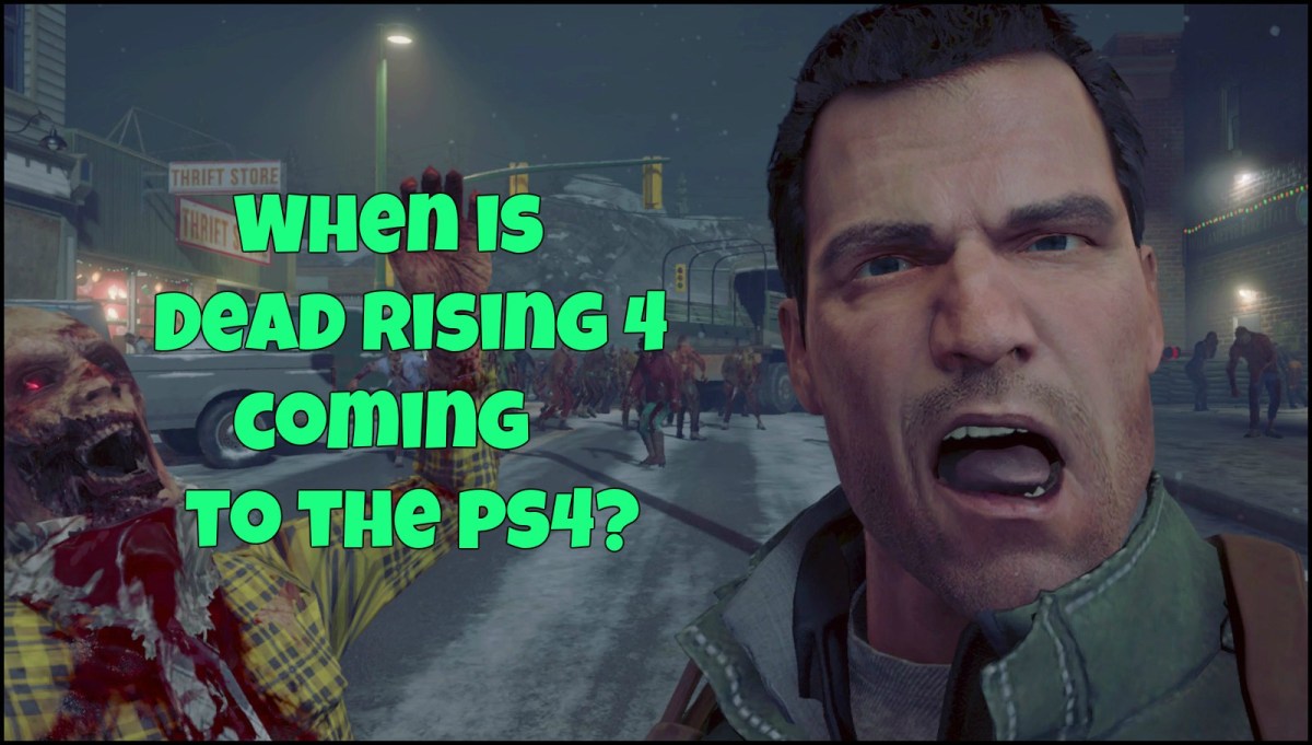 Is Dead Rising 4 coming to the PS4? GameSkinny